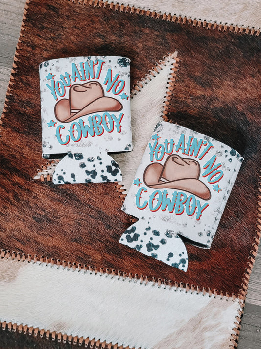 You Ain't No Cowboy Can Cooler